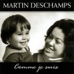 Martin deschamps comme je suis