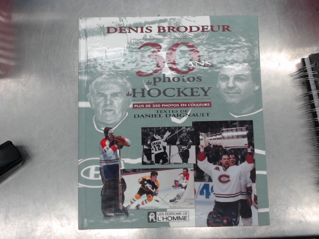 Denis brodeur 30 ans de photos dhockey