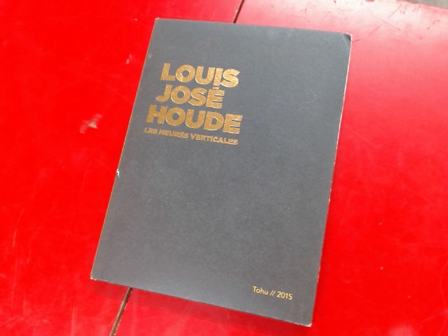Louis jose houde les heures verticales