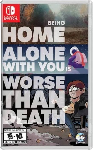 Beinghomealonewithyouisworsethandeath
