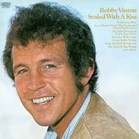 Bobby vinton sealed with a kiss sealed